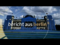 2014 | Bericht aus Berlin