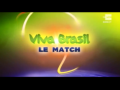 Viva Brasil : Le match