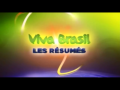 Viva Brasil : Les résumés