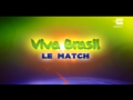 Viva Brasil : Le match